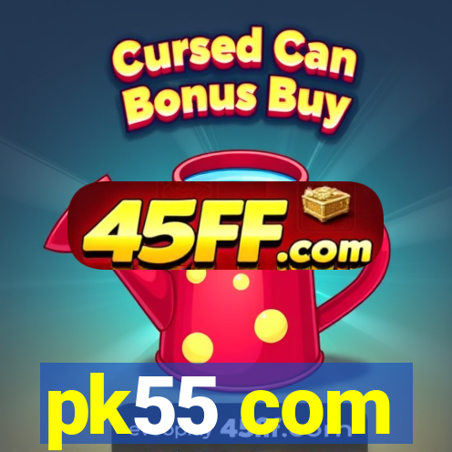 pk55 com